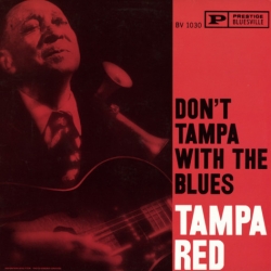 Tampa Red - Don't Tampa With The Blues